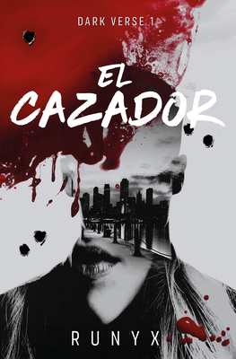 El Cazador / The Predator. Dark Verse Series - Runyx