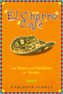 El Charro Cafe - Flores, Carlotta, and Flores