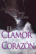 El Clamor De Mi Corazon - Lotz, Anne Graham