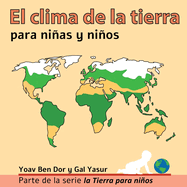 El clima de la tierra para nias y nios: Earth's climate for toddlers (Spanish Edition)