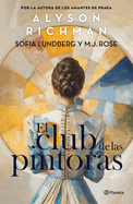 El Club de Las Pintoras: Una Novela Sobre La Artista Hilma AF Klint Y Su C?rculo Creativo / The Friday Night Club