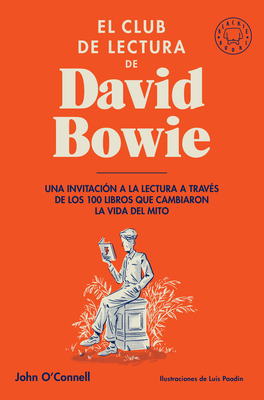 El Club de Lectura de David Bowie / Bowie's Bookshelf: The Hundred Books That Changed David Bowie's Life - O'Connell, John
