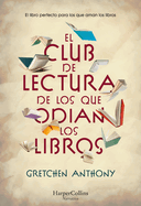 El Club de Lectura de Los Que Odian Los Libros: (The Book Haters' Book Club - Spanish Edition)