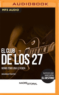 El Club de Los 27: Morir Como Una Leyenda