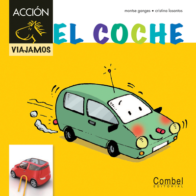 El Coche - Ganges, Montse, and Losantos, Cristina (Illustrator)