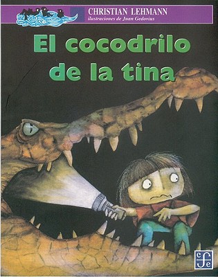 El Cocodrilo de La Tina - Lehmann, Christian