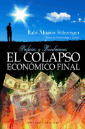 El Colapso Economico Final: Profecias y Revelaciones