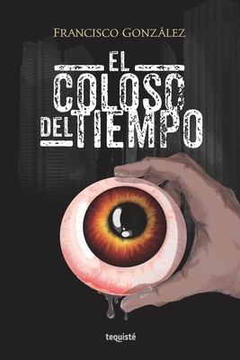 El Coloso del Tiempo - Gonzalez, Francisco