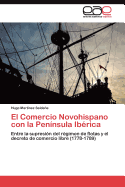 El Comercio Novohispano Con La Peninsula Iberica