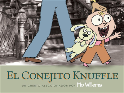 El Conejito Knuffle - Willems, Mo, and Campoy, F Isabel (Translated by)