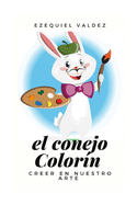 El conejo Color?n: Creer en nuestro arte