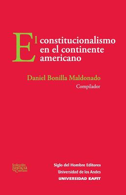 El constitucionalismo en el continente americano - L Esquirol, Jorge, and Gargarella, Roberto, and Couso, Javier