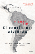 El Continente Olvidado: Una Historia de la Nueva Amrica Latina