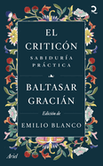 El Criticn: Sabidura Prctica (Novela) / The Critic: Practical Wisdom (a Novel)