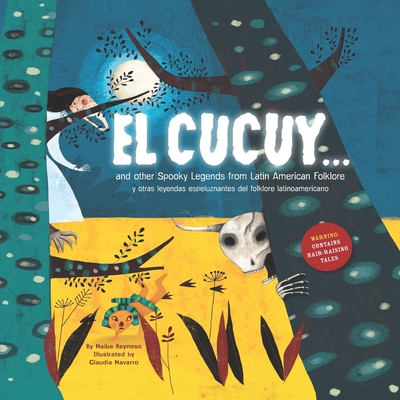 El Cucuy... and other spooky legends from Latin American folklore - Infante, Victoria (Translated by), and Reynoso, Naibe