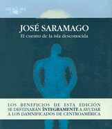 El Cuento de la Isla Desconocida - Saramago, Jose