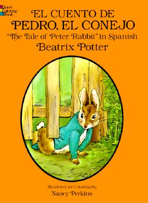 El Cuento de Pedro, El Conejo - Potter, Beatrix, and Coloring Books, and Perkins, Nancy