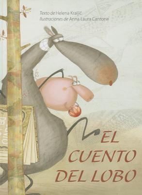 El Cuento del Lobo - Kraljic, Helena, and Cantone, Anna-Laura (Illustrator)