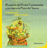 El Cuento del Pirata Comearaas Y Su Viaje a la Pizza del Tesoro / The Tale of the Spider-Eating Pirate and His Journey to the Treasure Pizza