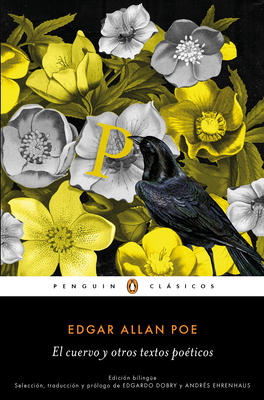 El Cuervo Y Otros Textos Poticos (Bilingual Edition) / The Raven and Other Poet IC Texts - Poe, Edgar Allan, and Dobry, Edgardo (Prologue by), and Ehrenhaus, Andres (Prologue by)