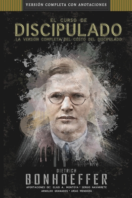 El curso de discipulado: la versi?n completa del costo del discipulado - Bonhoeffer, Dietrich