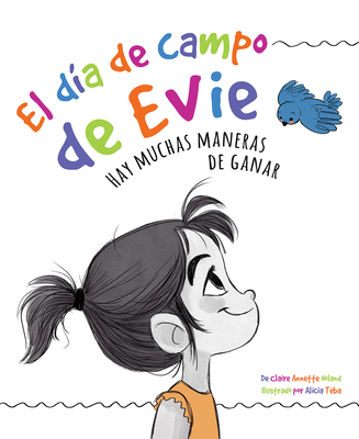 El D?a de Campo de Evie - Noland, Claire, and Teba, Alicia (Illustrator)