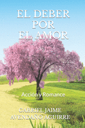 El Deber Por El Amor: Acci?n y Romance