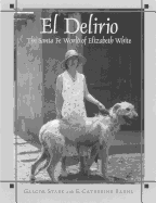 El Delirio: The Santa Fe World of Elizabeth White