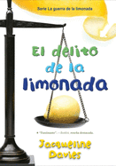 El Delito de la Limonada: The Lemonade Crime (Spanish Edition)