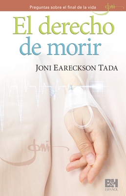 El Derecho de Morir - Tada, Joni Earekson