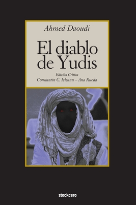 El diablo de Yudis - Daoudi, Ahmed, and Icleanu, Constantin C (Editor), and Rueda, Ana (Editor)