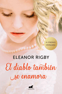 El Diablo Tambin Se Enamora (Premio Vergara de Novela Romantica 2018) / The Devil Also Falls in Love