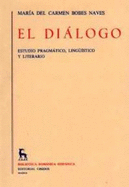 El Dialogo: Estudio Pragmatico, Linguistico y Literario