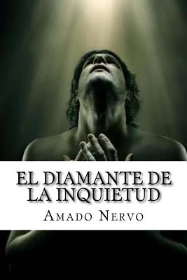 El Diamante de la Inquietud - Nervo, Amado