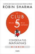 El Diario de El Club de Las 5 de la Maana / The 5am Club: Own Your Morning. Ele Va Te Your Life