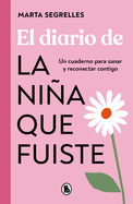 El Diario de la Nia Que Fuiste / Diary of the Girl You Once Were