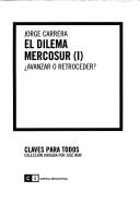 El Dilema Mercosur: Avanzar O Retroceder? - Carrera, Jorge