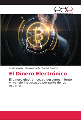 El Dinero Electrnico - Vargas, Kelvin, and Arevalo, Sheyla, and Ramirez, Robert