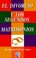 El Divorcio y Segundos Matrimonios