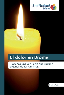 El dolor en Broma - Rojas, Beatr?z