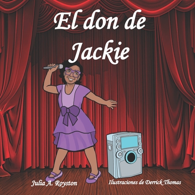 El don de Jackie - Thomas, Derrick (Illustrator), and Royston, Julia a