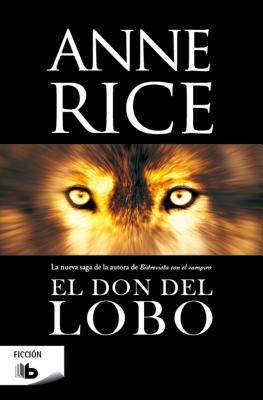 El Don del Lobo - Rice, Anne, Professor