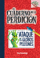 El El Cuaderno de la Perdici?n #1: El Ataque de Los Globos Peleones (Rise of the Balloon Goons) (Library Edition): Volume 1