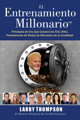 El Entrenamiento Millonario - Thompson, Taylor, and Waring, Tonja (Editor), and Fleming, John (Foreword by)
