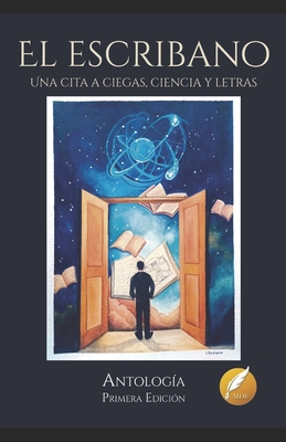 El escribano: Una cita a ciegas, ciencia y letras - Timoteo, Sara, and Garrido, Oscar, and Orozco, Maria Veracruz