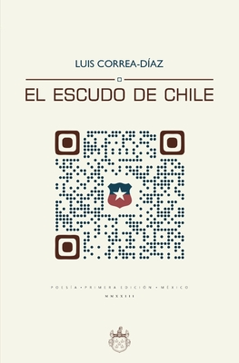 El Escudo de Chile - Oxeda, Antonio (Editor), and Editorial, Oxeda, and Correa-D?az, Luis