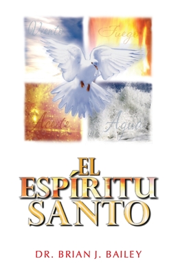 El Esp?ritu Santo - Bailey, Brian J