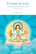El Espejo de la Luz: Comentario Sobre El Ati Yoga de Yuthok Volumen Uno