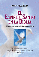 El Espiritu Santo en la Biblia: Un Comentario Biblico y Exegetico