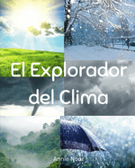 El Explorador del Clima: Un libro para nios